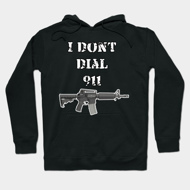 I dont dial 911 Hoodie by Views of my views